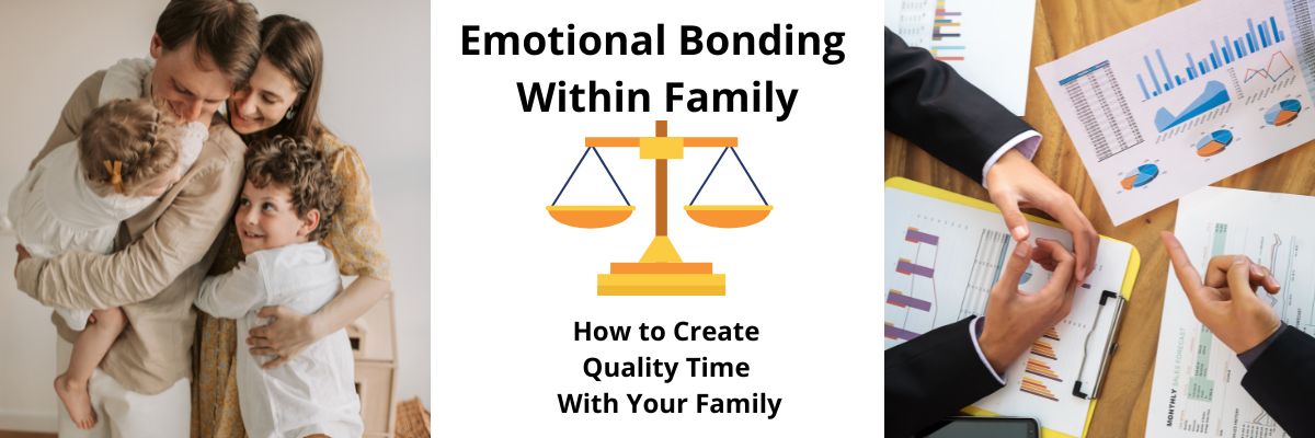 Emotional Bonding Within Family - How to create quality time with your family